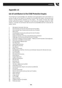 APPENDICES  Appendix 1.6 List of contributors to the Child Protection Inquiry The following list acknowledges the individuals and organisations that contributed in a variety of ways to the Inquiry, for example, by provid