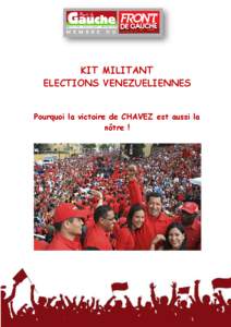 KIT MILITANT ELECTIONS VENEZUELIENNES Pourquoi la victoire de CHAVEZ est aussi la nôtre !