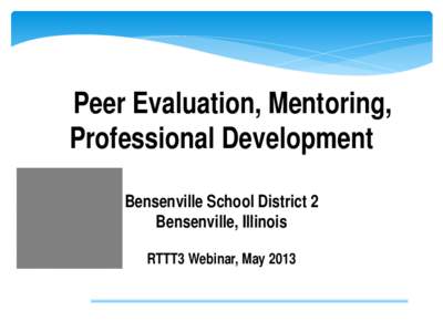 Peer Evaluation, Mentoring, Professional Development - Setting the Stage for Peer Evaluation Webinar - May 13, 2013