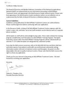 1|Page  To Whom It May Concern: The Board of Directors and Medical Advisory Committee of the National Lymphedema Network (NLN®) are pleased that you are interested in becoming an NLN Affiliate Treatment Center and appea