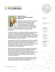 Crystal R. Sircy Senior Vice President, Business Development Crystal Sircy serves as Senior Vice President of Business Development for Enterprise Florida, Inc. (EFI) – the public-private