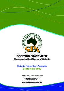 POSITION STATEMENT  Overcoming the Stigma of Suicide Suicide Prevention Australia September 2010 PO Box 729, Leichhardt NSW 2040