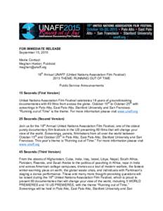 FOR IMMEDIATE RELEASE September 15, 2015 Media Contact: Meghan Hurder, Publicist  18th Annual UNAFF (United Nations Association Film Festival)