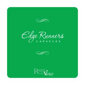 Edge Runners C A P S U L E S RAISE oice the