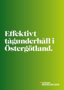 Effektivt tågunderhåll i Östergötland. BOXHOLMS DEPÅ
