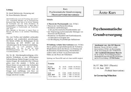 Leitung Dr. Jakob Derbolowsky, Germering und Dr. Horst Michalek, Hausach Jakob Derbolowsky war in der Forschung, dann an der I. Univ. Frauenklinik München und als niedergelassener Kassenarzt tätig. Heute leitet er die 