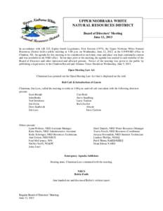UPPER NIOBRARA WHITE NATURAL RESOURCES DISTRICT Board of Directors’ Meeting June 12, 2013  In accordance with LB 325, Eighty-fourth Legislature, First Session (1975), the Upper Niobrara White Natural