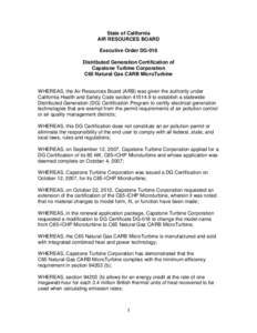 State of California AIR RESOURCES BOARD Executive Order DG-018 Distributed Generation Certification of Capstone Turbine Corporation C65 Natural Gas CARB MicroTurbine