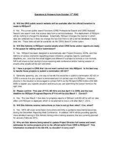 Questions & Answers from October 11th RWC  Q: Will the CRIS public search website still be available after the official transition is made to REEport? A: Yes. The current public search functions (CRIS Professional Search