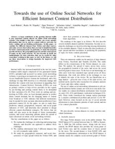 Towards the use of Online Social Networks for Efficient Internet Content Distribution Amit Ruhela∗ , Rudra M. Tripathy∗ , Sipat Triukose† , Sebastien Ardon† , Amitabha Bagchi∗ , Aaditeshwar Seth∗ ∗ CSE  Dep