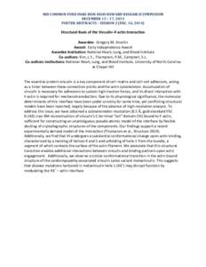 NIH COMMON FUND HIGH-RISK HIGH-REWARD RESEARCH SYMPOSIUM DECEMBER 15 – 17, 2014 POSTER ABSTRACTS – SESSION 2 (DEC. 16, 2014) Structural Basis of the Vinculin–F-actin Interaction Awardee: Gregory M. Alushin