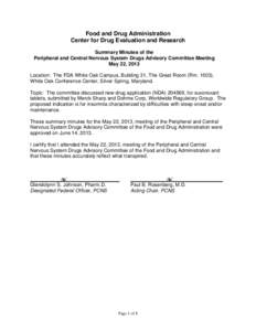 Food and Drug Administration Center for Drug Evaluation and Research Summary Minutes of the Peripheral and Central Nervous System Drugs Advisory Committee Meeting May 22, 2013 Location: The FDA White Oak Campus, Building