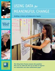 USING DATA for MEANINGFUL CHANGE Building a Culture of Collaborative Inquiry To improve learning