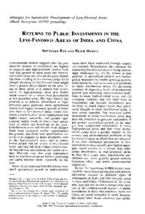 Strategies for Sustainable Development of Less-Favored Areas (Mark Rosegrant, IFPRI, presiding) RETURNS TO PUBLIC INVESTMENTS IN THE LESS-FAVORED AREAS OF INDIA AND CHINA SHENGGEN FAN AND PETER HAZELL