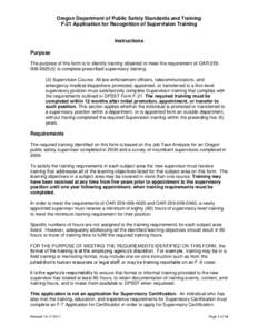 Oregon Department of Public Safety Standards and Training F-21 Application for Recognition of Supervision Training Instructions Purpose The purpose of this form is to identify training obtained to meet the requirement of