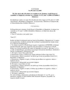 VENDiM Nr.399, datë Për disa shtesa dhe ndryshime në rregulloren për zbatimin e kodit Rrugor të republikës së Shqipërisë, miratuar me vendimin nr.153, datë të Këshillit të Ministrave Në m
