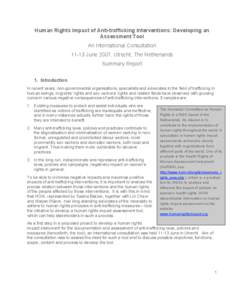 Human Rights Impact of Anti-trafficking Interventions: Developing an Assessment Tool An International Consultation[removed]June 2007, Utrecht, The Netherlands Summary Report 1. Introduction