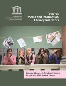 Towards Media and Information Literacy Indicators Background Document of the Expert Meeting 4-6 November 2010, Bangkok, Thailand