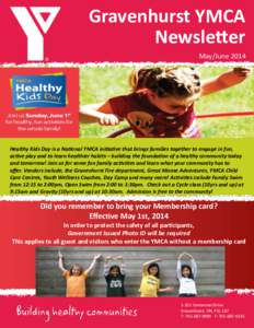 Gravenhurst YMCA Newsletter May/June 2014 Healthy Kids Day is a National YMCA initiative that brings families together to engage in fun, active play and to learn healthier habits – building the foundation of a healthy 
