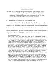 ORDINANCE NO. 15,020 AN ORDINANCE to amend the Official Zoning Map of the City of Des Moines, Iowa, set forth in Section[removed]of the Municipal Code of the City of Des Moines, Iowa, 2000, by rezoning and changing the d