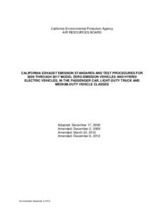 California Environmental Protection Agency AIR RESOURCES BOARD CALIFORNIA EXHAUST EMISSION STANDARDS AND TEST PROCEDURES FOR 2009 THROUGH 2017 MODEL ZERO-EMISSION VEHICLES AND HYBRID ELECTRIC VEHICLES, IN THE PASSENGER C