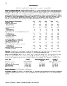 104  MANGANESE (Data in thousand metric tons, gross weight, unless otherwise specified) Domestic Production and Use: Manganese ore containing 35% or more manganese was not produced domestically in[removed]Manganese ore was