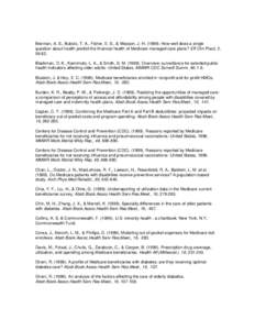 Bierman, A. S., Bubolz, T. A., Fisher, E. S., & Wasson, J. H[removed]How well does a single question about health predict the financial health of Medicare managed care plans? Eff Clin Pract, 2, [removed]Blackman, D. K., K