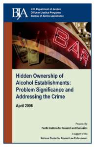 Hidden Ownership of Alcohol Establishments: Problem Significance and Addressing the Crime April 2006