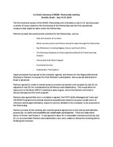Co-Chairs Summary of REDD+ Partnership meeting Brasilia, Brazil – July 14-15, 2010 The first technical session of the REDD+ Partnership met in Brasilia on July[removed]and discussed a variety of issues related to the fun