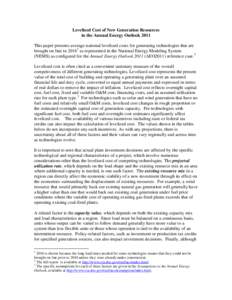 Levelized Cost of New Generation Resources in the Annual Energy Outlook 2011 This paper presents average national levelized costs for generating technologies that are brought on line in[removed]as represented in the Natio