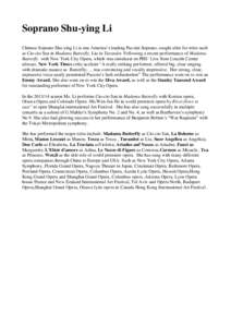 Soprano Shu-ying Li Chinese Soprano Shu-ying Li is one America’s leading Puccini Soprano, sought after for roles such as Cio-cio San in Madama Butterfly, Liu in Turandot. Following a recent performance of Madama Butter