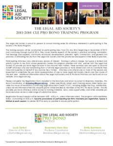 The Legal Aid Society’s[removed]CLE Pro Bono Training Program The Legal Aid Society is proud to present its annual training series for attorneys interested in participating in The Society’s Pro Bono Program. The tr