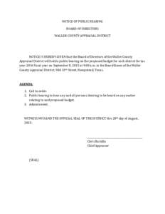 NOTICE OF PUBLIC HEARING BOARD OF DIRECTORS WALLER COUNTY APPRAISAL DISTRICT  NOTICE IS HEREBY GIVEN that the Board of Directors of the Waller County