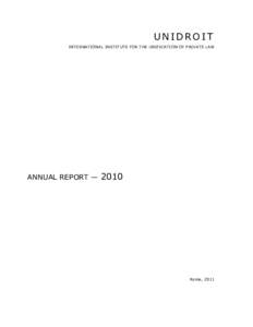 UNIDROIT INTERNATIONAL INSTITUTE FOR THE UNIFICATION OF PRIVATE LAW ANNUAL REPORT —  2010