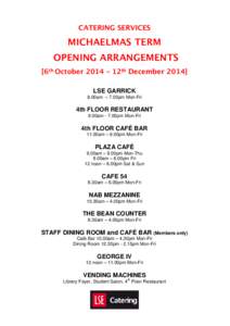 CATERING SERVICES  MICHAELMAS TERM OPENING ARRANGEMENTS [6th October 2014 – 12th December[removed]LSE GARRICK