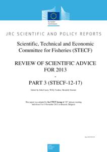 Scientific, Technical and Economic Committee for Fisheries (STECF) REVIEW OF SCIENTIFIC ADVICE FOR 2013 PART 3 (STECF[removed]Edited by John Casey, Willy Vanhee, Hendrik Doerner