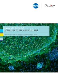 Expecting the Unexpected  REGENERATIVE MEDICINE ASSET MAP AN ANALYSIS OF ONTARIO’S R&D EXCELLENCE AND COMMERCIALIZATION CAPACITY  TABLE OF CONTENTS