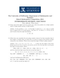 The University of Melbourne–Department of Mathematics and Statistics School Mathematics Competition, 2014 INTERMEDIATE DIVISION: SOLUTIONS Time allowed: Three hours (1) Using each of the digits 1,2,3,4,5 exactly once, 