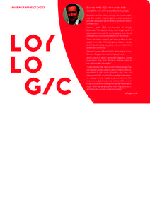 UNVEILING A BRAND OF CHOICE  Dominic Hofer, CEO and Founder, talks about the new brand identity for Loylogic. Over the last few years, Loylogic has transformed into the world’s leading global points commerce