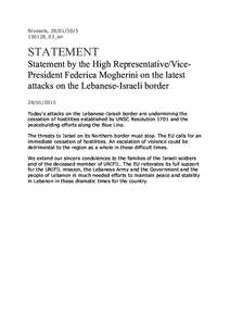 Brussels, [removed]150128_03_en STATEMENT Statement by the High Representative/VicePresident Federica Mogherini on the latest attacks on the Lebanese-Israeli border