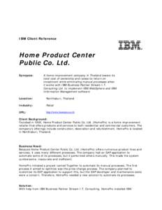 IBM Client Reference  Home Product Center Public Co. Ltd. Synopsis: