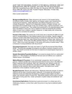 QUIET TIME FOR NONVERBAL PATIENTS IN THE MEDICAL INTENSIVE CARE UNIT Natalie McAndrew, MSN, RN, ACNS-BC; Jane Leske, PhD, RN; Sylvia Dabrowski, MSN, RN; Crystal-Rae Evans, BSN, RN; Mary Ann Wavernek, BSN, RN, CCRN; Kayle