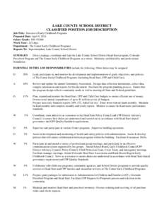 LAKE COUNTY SCHOOL DISTRICT CLASSIFIED POSITION JOB DESCRIPTION Job Title: Director of Early Childhood Programs Prepared Date: April 9, 2014 Salary Grade: $50-55,000 Work Year: 215 days