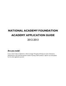 NATIONAL ACADEMY FOUNDATION ACADEMY APPLICATION GUIDEAre you ready? Is your school ready to implement a reform strategy? This guide will help your team of educators,