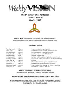 The 1�� Sunday after Pentecost TRINITY SUNDAY May 31, 2015 COFFEE HOUR is provided by the Vestry, next week by Team A-D Nest Sunday’s AIM collection will support the Casson Scholarship Fund