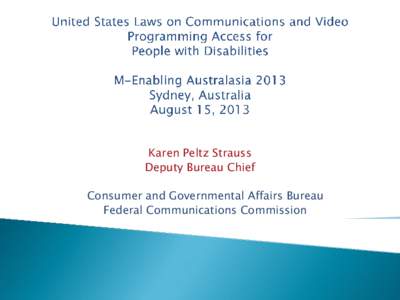 Web accessibility / Technology / Design / Section 508 Amendment to the Rehabilitation Act / Broadband / Telecommunications Relay Service / Closed captioning / Voice over IP / Americans with Disabilities Act / Assistive technology / Accessibility / Deafness