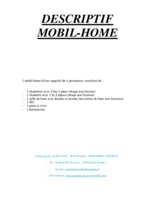 DESCRIPTIF MOBIL-HOME 1 mobil-home d’une capacité de 4 personnes, constitué de :  -