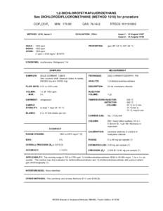 1,2-DICHLOROTETRAFLUOROETHANE See DICHLORODIFLUOROMETHANE (METHOD[removed]for procedure CClF2CCIF2 MW: 170.92