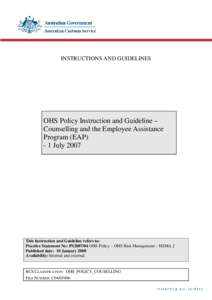 INSTRUCTIONS AND GUIDELINES  OHS Policy Instruction and Guideline – Counselling and the Employee Assistance Program (EAP) - 1 July 2007
