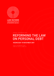 Annual ConferenceReforming the Law on Personal Debt Wednesday 18 November 2009 Main Conference Hall,